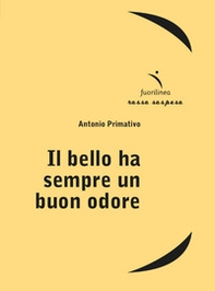 Il bello ha sempre un buon odore - Librerie.coop