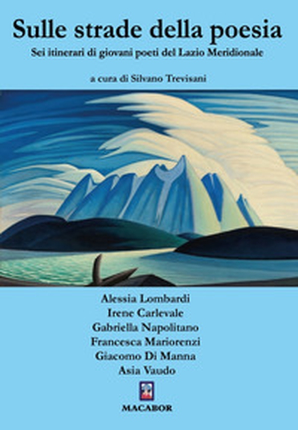 Sulle strade della poesia. Sei itinerari di giovani poeti del Lazio Meridionale - Librerie.coop Sulle strade della poesia. Sei itinerari di giovani poeti del Lazio Meridionale - Librerie.coop