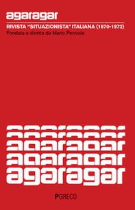 Agaragar. Rivista «situazionista» italiana (1970-1972) - Librerie.coop
