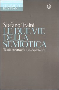 Le due vie della semiotica. Teorie strutturali e interpretative - Librerie.coop
