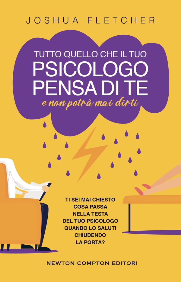 Tutto quello che il tuo psicologo pensa di te e non potrà mai dirti - Librerie.coop Tutto quello che il tuo psicologo pensa di te e non potrà mai dirti - Librerie.coop