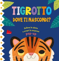 Tigrotto. Dove ti nascondi? - Librerie.coop