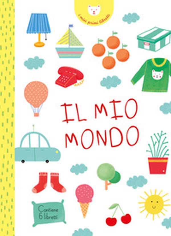 Il mio mondo. I miei primi libretti - Librerie.coop Il mio mondo. I miei primi libretti - Librerie.coop