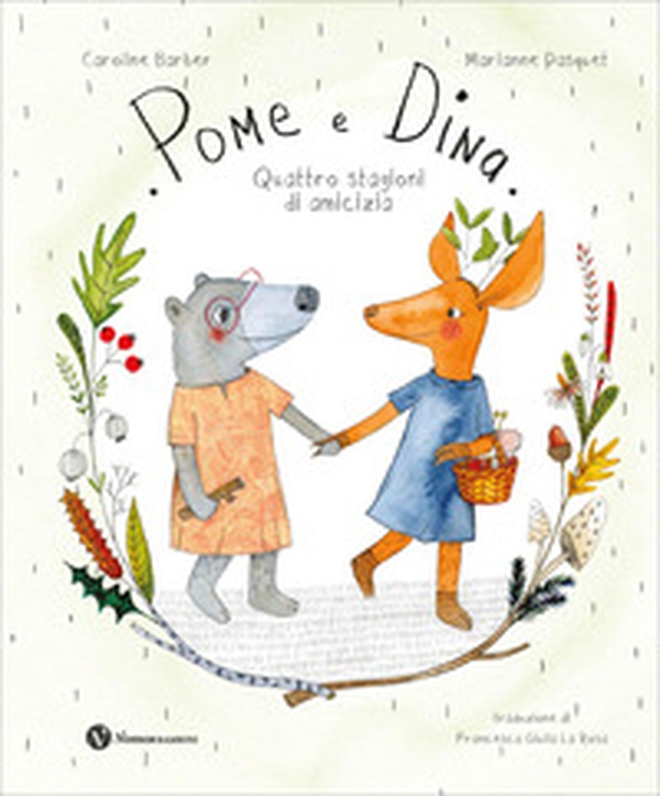 Pome e Dina. Quattro stagioni di amicizia - Librerie.coop