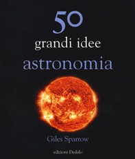 50 grandi idee astronomia - Librerie.coop