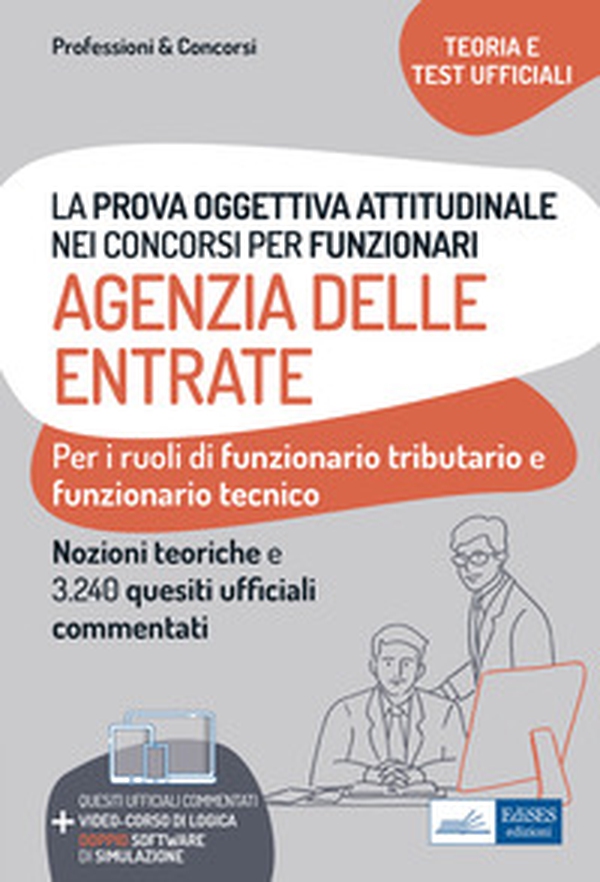 La prova oggettiva attitudinale nei concorsi per Funzionari Agenzia delle Entrate. Nozioni teoriche e 3.240 Quesiti ufficiali commentati per la prova oggettiva attitudinale - Librerie.coop La prova oggettiva attitudinale nei concorsi per Funzionari Agenzia delle Entrate. Nozioni teoriche e 3.240 Quesiti ufficiali commentati per la prova oggettiva attitudinale - Librerie.coop