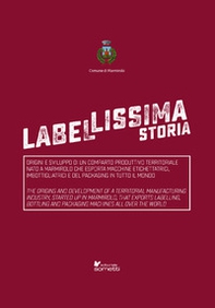 Label-lissima storia. Origini e sviluppo di un comparto produttivo territoriale nato a Marmirolo che esporta macchine etichettatrici, imbottigliatrici e del packaging in tutto il mondo. Ediz. italiana e inglese - Librerie.coop Label-lissima storia. Origini e sviluppo di un comparto produttivo territoriale nato a Marmirolo che esporta macchine etichettatrici, imbottigliatrici e del packaging in tutto il mondo. Ediz. italiana e inglese - Librerie.coop
