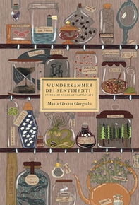 Wunderkammer dei sentimenti. Itinerario nelle arti applicate - Librerie.coop