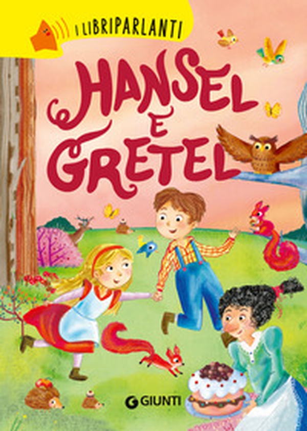 Hansel e Gretel. I libri parlanti - Librerie.coop Hansel e Gretel. I libri parlanti - Librerie.coop