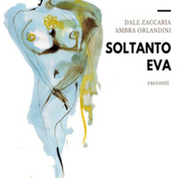 Soltanto Eva - Librerie.coop Soltanto Eva - Librerie.coop