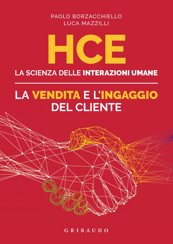 HCE. La scienza delle interazioni umane. La vendita e l'ingaggio del cliente - Librerie.coop HCE. La scienza delle interazioni umane. La vendita e l'ingaggio del cliente - Librerie.coop