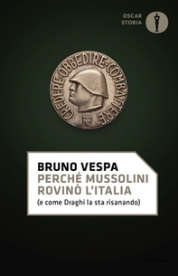 Perché Mussolini rovinò l'Italia (e come Draghi la sta risanando) - Librerie.coop