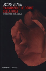 D'Annunzio e le donne della rosa - Librerie.coop D'Annunzio e le donne della rosa - Librerie.coop