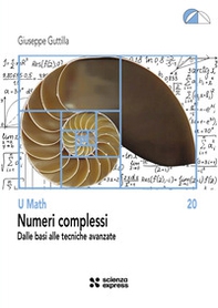 Numeri complessi. Dalle basi alle tecniche avanzate - Librerie.coop Numeri complessi. Dalle basi alle tecniche avanzate - Librerie.coop