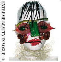 Extreme Beauty in Vogue. La bellezza interpretata dai più grandi maestri della fotografia dagli anni Trenta a oggi - Librerie.coop