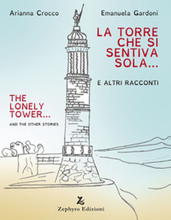 La torre che si sentiva sola - Librerie.coop La torre che si sentiva sola - Librerie.coop