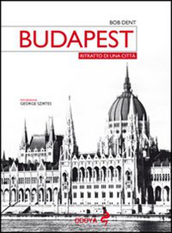 Budapest. Ritratto di una città - Librerie.coop Budapest. Ritratto di una città - Librerie.coop