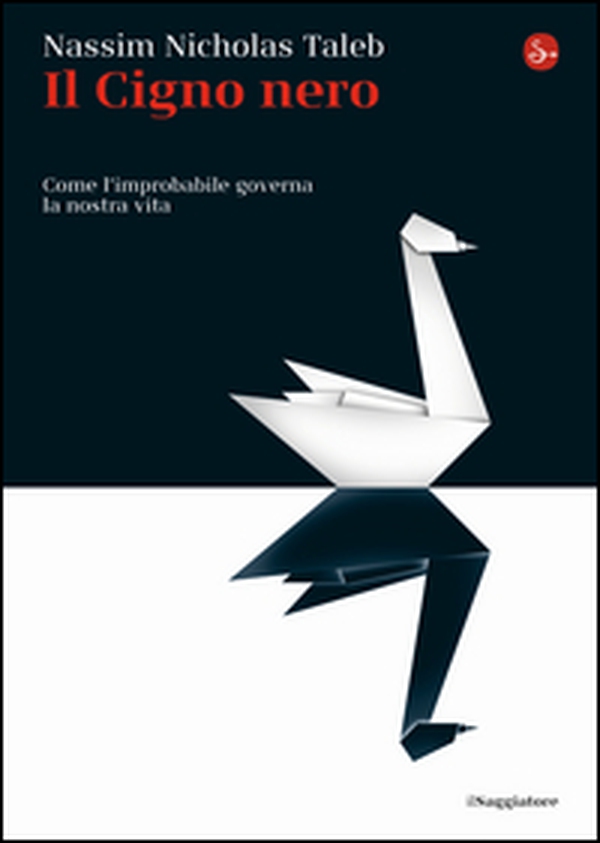 Il cigno nero. Come l'improbabile governa la nostra vita - Librerie.coop Il cigno nero. Come l'improbabile governa la nostra vita - Librerie.coop