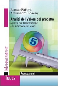 Analisi del valore del prodotto. 5 passi per l'innovazione e la riduzione dei costi - Librerie.coop