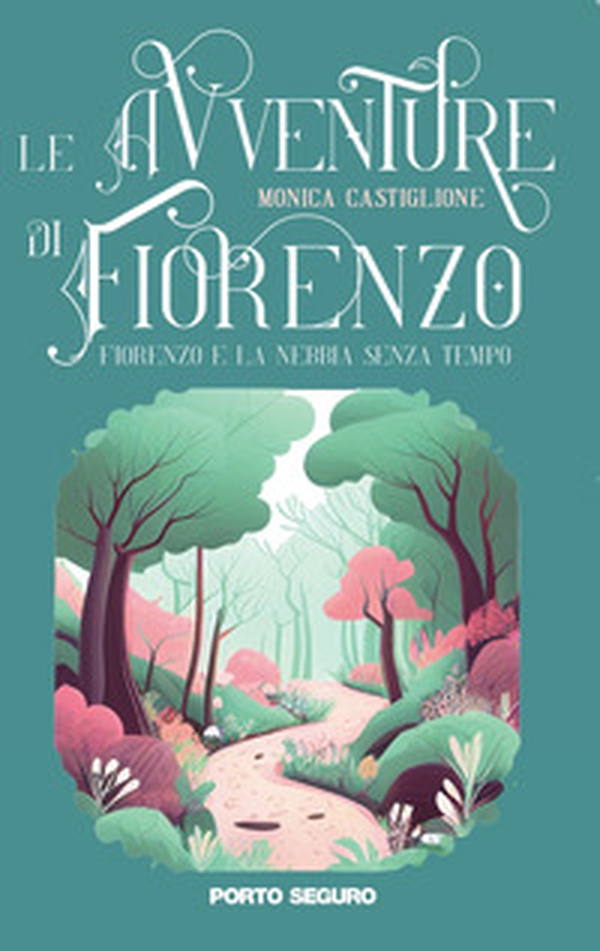 Le avventure di Fiorenzo. Fiorenzo e la nebbia senza tempo - Librerie.coop Le avventure di Fiorenzo. Fiorenzo e la nebbia senza tempo - Librerie.coop