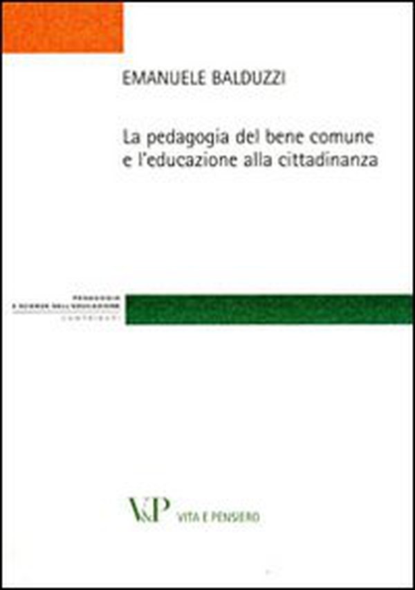 La pedagogia del bene comune e l'educazione alla cittadinanza - Librerie.coop La pedagogia del bene comune e l'educazione alla cittadinanza - Librerie.coop