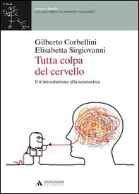 Tutta colpa del cervello. Un'introduzione alla neuroetica - Librerie.coop Tutta colpa del cervello. Un'introduzione alla neuroetica - Librerie.coop