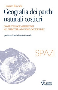 Geografia dei parchi naturali costieri. Conflitti socio-ambientali nel Mediterraneo nord-occidentale - Librerie.coop Geografia dei parchi naturali costieri. Conflitti socio-ambientali nel Mediterraneo nord-occidentale - Librerie.coop
