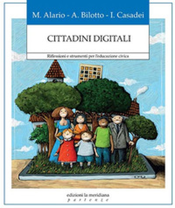 Cittadini digitali. Riflessioni e strumenti per l'educazione civica - Librerie.coop Cittadini digitali. Riflessioni e strumenti per l'educazione civica - Librerie.coop