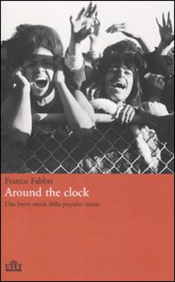 Around the clock. Una breve storia della popular music - Librerie.coop Around the clock. Una breve storia della popular music - Librerie.coop