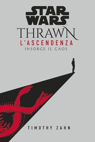 Insorge il caos. Thrawn. L'ascendenza. Star Wars - Librerie.coop