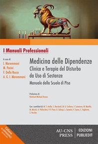 Medicina delle dipendenze. Clinica e terapia del disturbo da uso di sostanze. Manuale della Scuola di Pisa - Librerie.coop