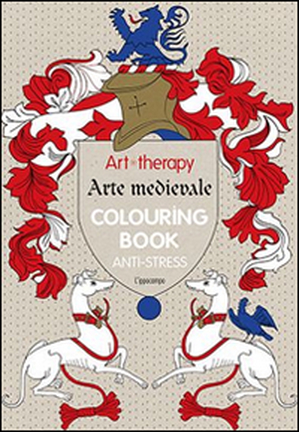 Art therapy. Arte medievale. Colouring book anti-stress - Librerie.coop Art therapy. Arte medievale. Colouring book anti-stress - Librerie.coop