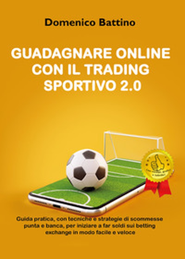 Guadagnare online con il trading sportivo 2.0 - Librerie.coop Guadagnare online con il trading sportivo 2.0 - Librerie.coop