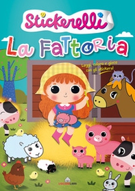 La fattoria. Stickerelli. Con adesivi - Librerie.coop