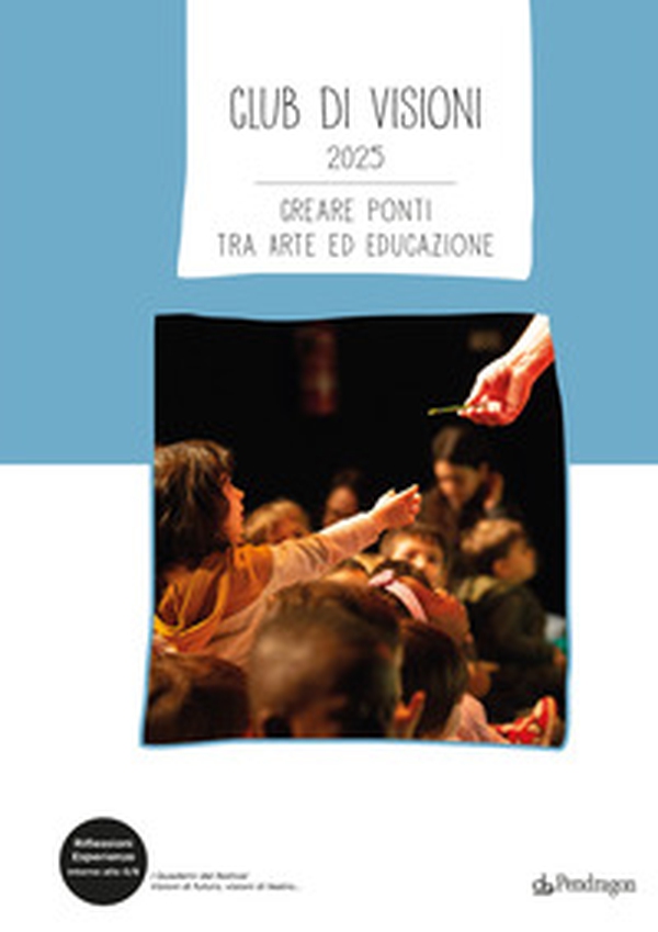 Club di Visioni 2025. Creare ponti tra arte ed educazione - Librerie.coop