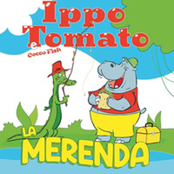 Ippo Tomato e Cocco Fish. La merenda - Librerie.coop Ippo Tomato e Cocco Fish. La merenda - Librerie.coop