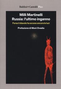 Russia: l'ultimo inganno. Forse il diavolo ha acceso ancora le luci - Librerie.coop Russia: l'ultimo inganno. Forse il diavolo ha acceso ancora le luci - Librerie.coop