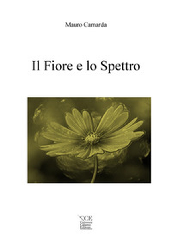 Il fiore e lo spettro - Librerie.coop Il fiore e lo spettro - Librerie.coop