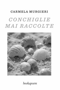 Conchiglie mai raccolte - Librerie.coop