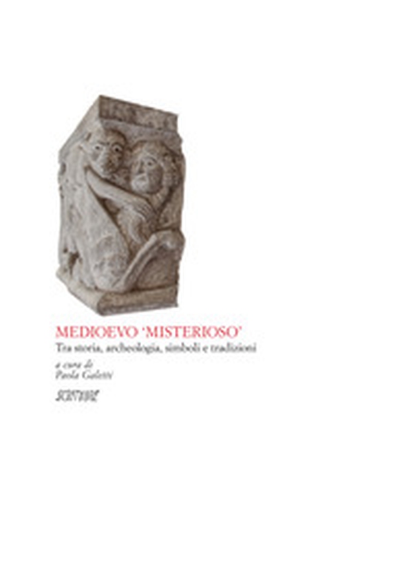 Medioevo misterioso. Tra storia, archeologia, simboli e tradizioni - Librerie.coop Medioevo misterioso. Tra storia, archeologia, simboli e tradizioni - Librerie.coop