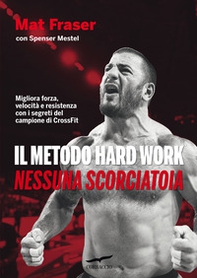 Il metodo Hard Work. Nessuna scorciatoia - Librerie.coop
