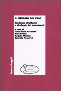 Il mercato del vino. Tendenze strutturali e strategie dei concorrenti - Librerie.coop
