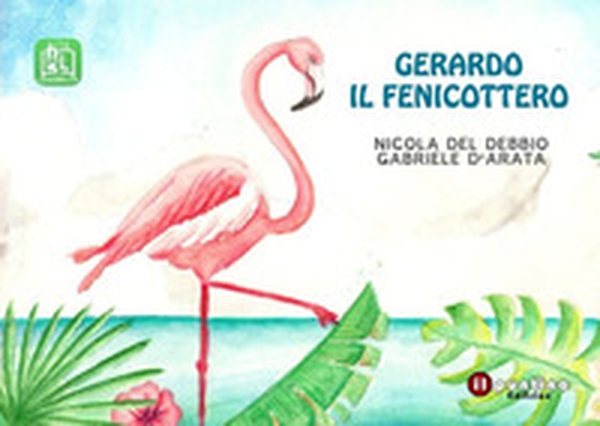 Gerardo il fenicottero - Librerie.coop Gerardo il fenicottero - Librerie.coop