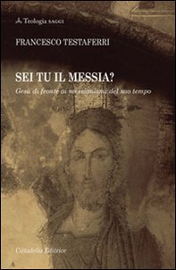 Sei tu il Messia? Gesù di fronte ai messianismi del suo tempo - Librerie.coop
