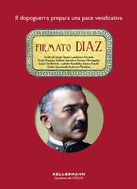 Firmato Diaz. Il dopoguerra prepara una pace vendicativa - Librerie.coop