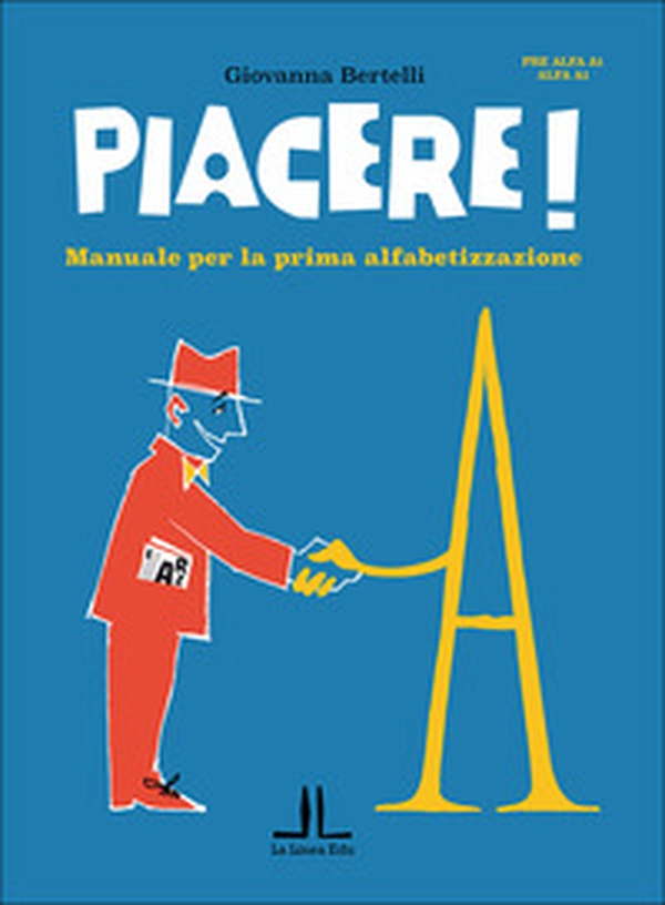 Piacere! Manuale per la prima alfabetizzazione - Librerie.coop Piacere! Manuale per la prima alfabetizzazione - Librerie.coop