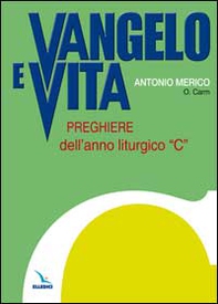 Vangelo e vita. Preghiere dell'anno liturgico «C» - Librerie.coop