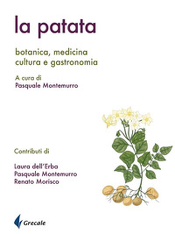 La patata. Botanica, medicina cultura e gastronomia - Librerie.coop La patata. Botanica, medicina cultura e gastronomia - Librerie.coop