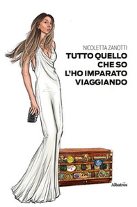 Tutto quello che so l'ho imparato viaggiando - Librerie.coop