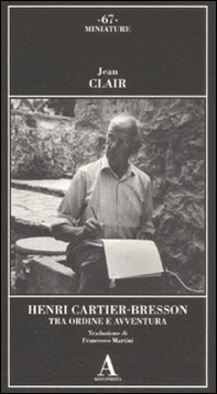 Henri Cartier-Bresson. Tra ordine e avventura - Librerie.coop